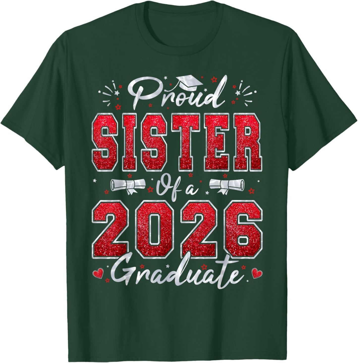 Proud Sister of A 2026 Graduate Senior Class of Graduation T-Shirt - T-Shirt | Forest