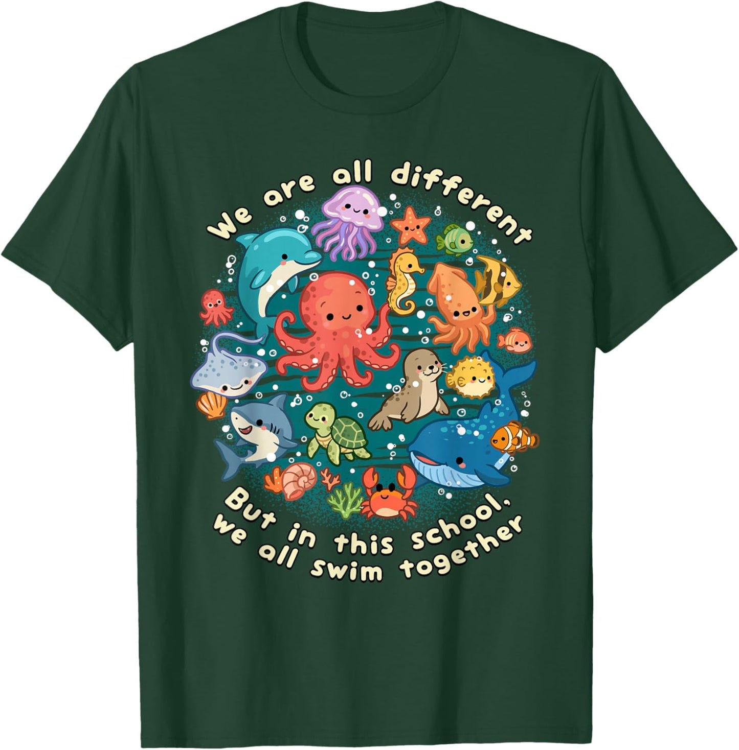 We are All Different But in This School We All Swim Together T-Shirt - T-Shirt | Forest