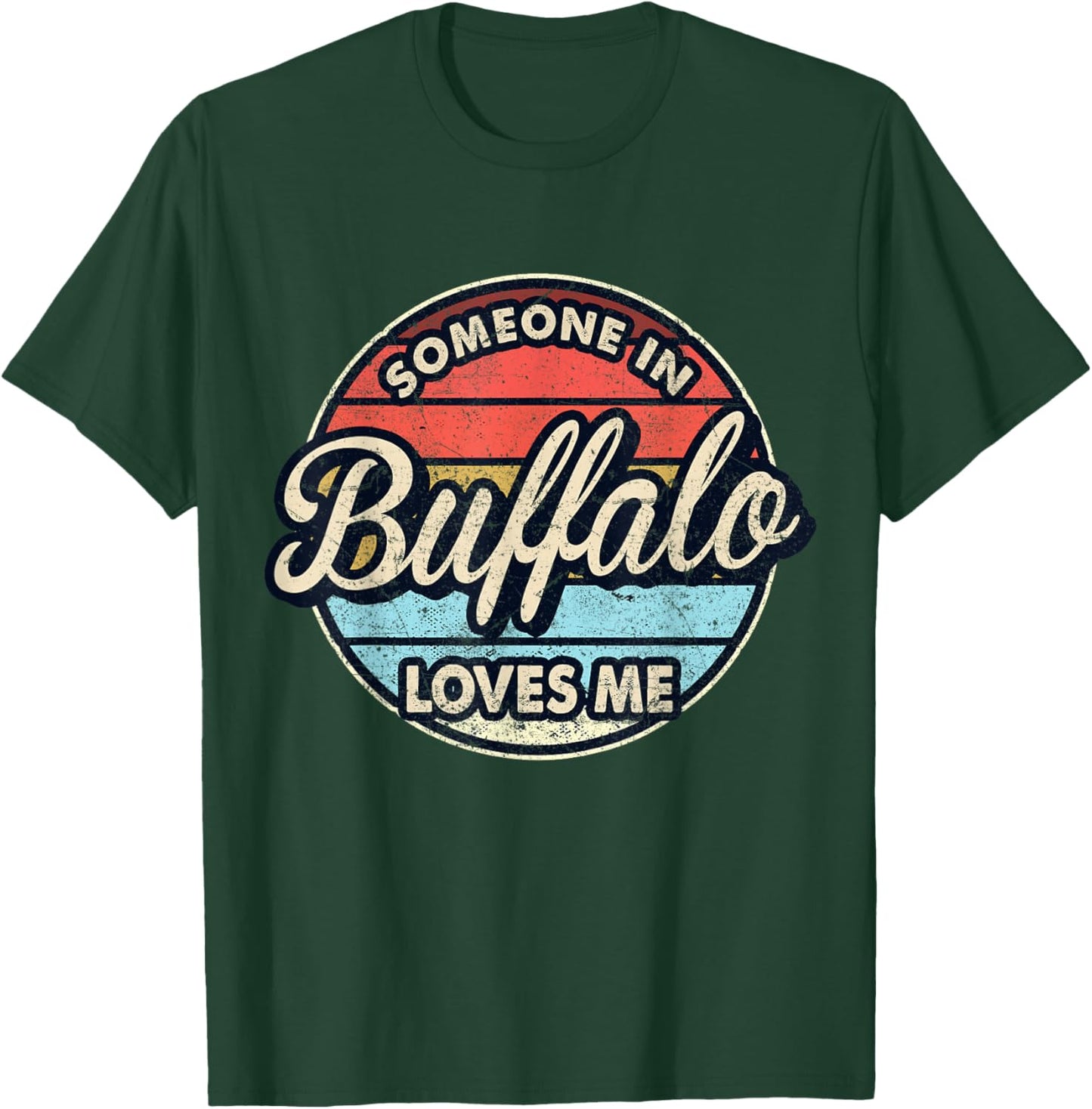 Someone In Buffalo Loves Me City US USA T-Shirt - T-Shirt | Forest