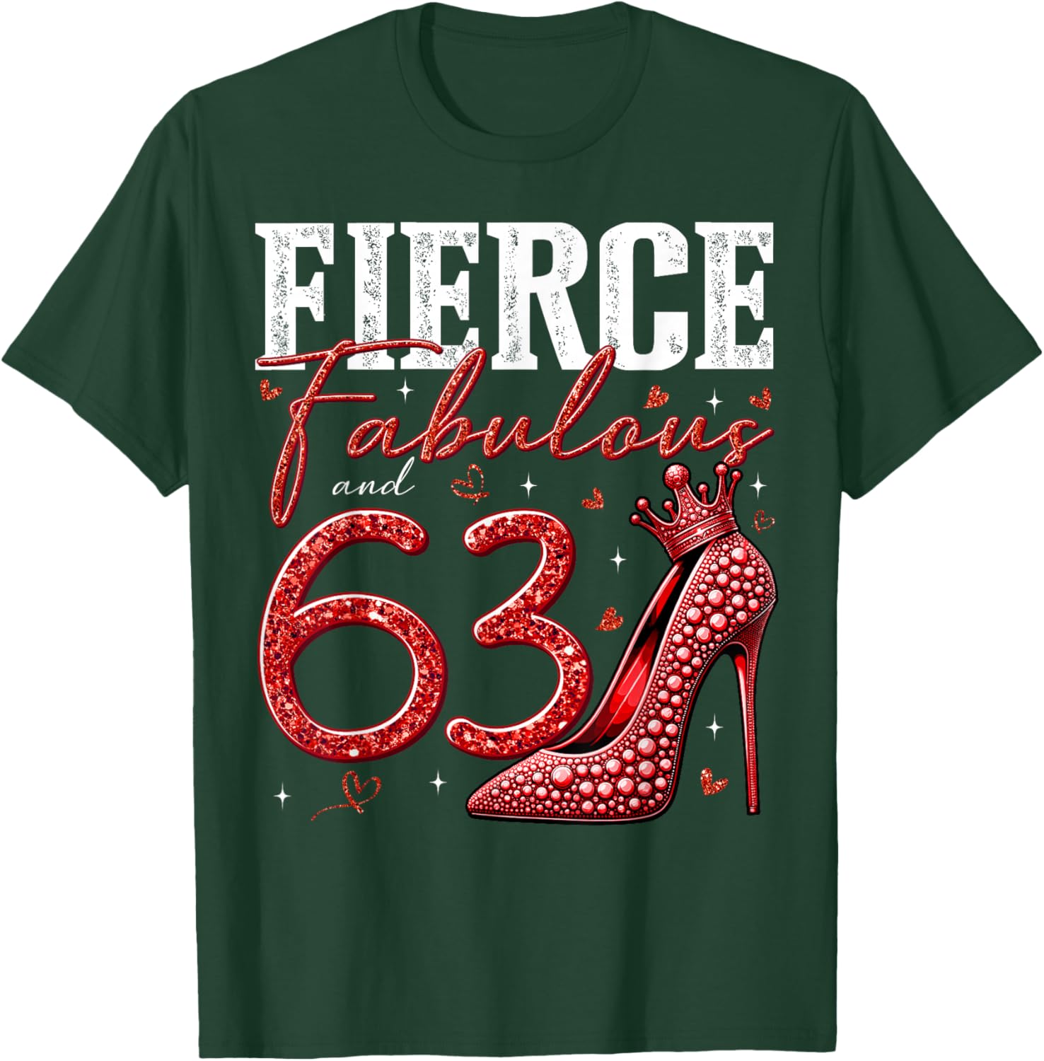 63rd Birthday Fierce Fabulous and 63 Year Old Gifts Heels T-Shirt - T-Shirt | Forest