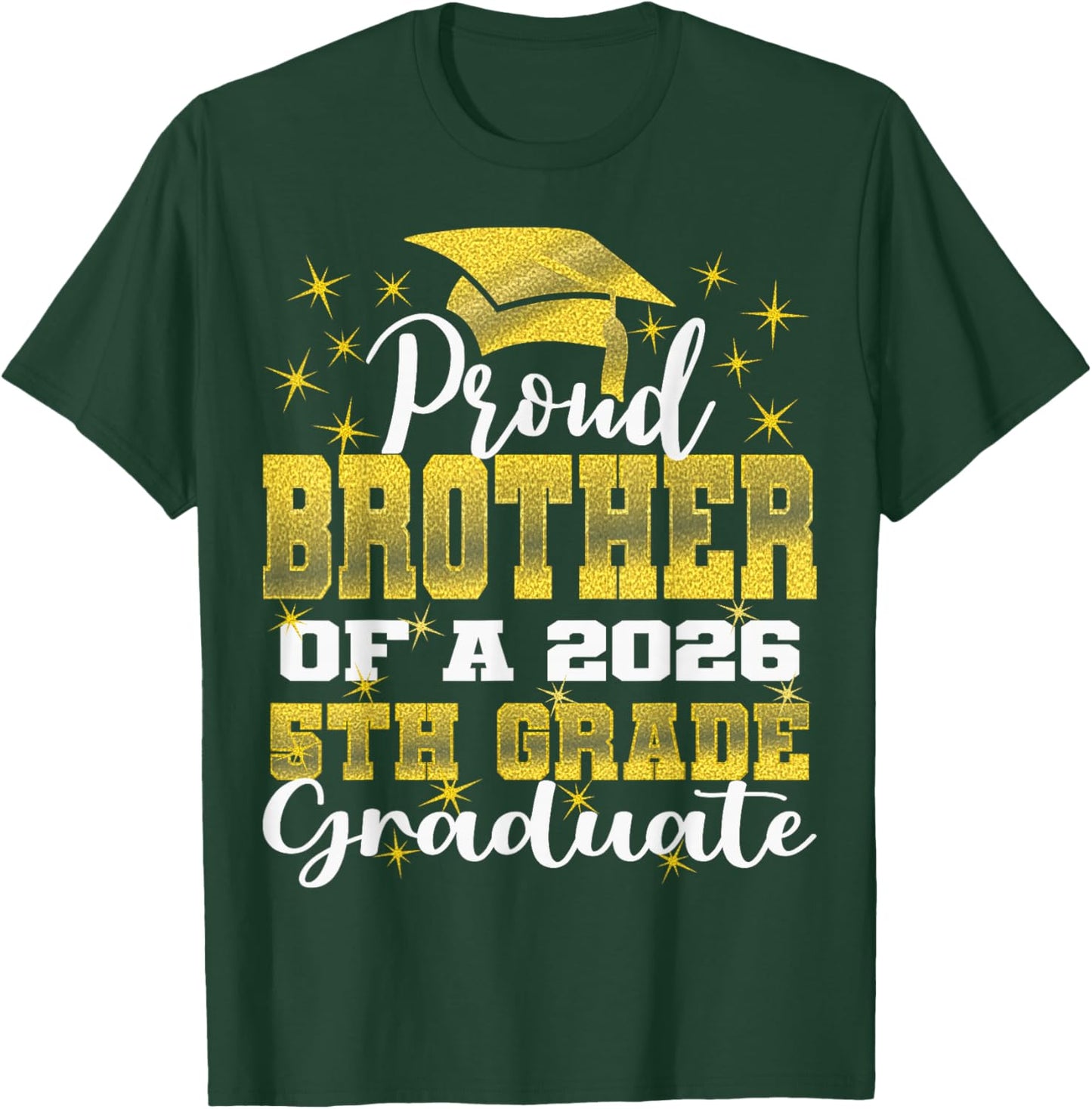 Proud Brother of 5th Grade Graduate 2026 Family Graduation T-Shirt - T-Shirt | Forest