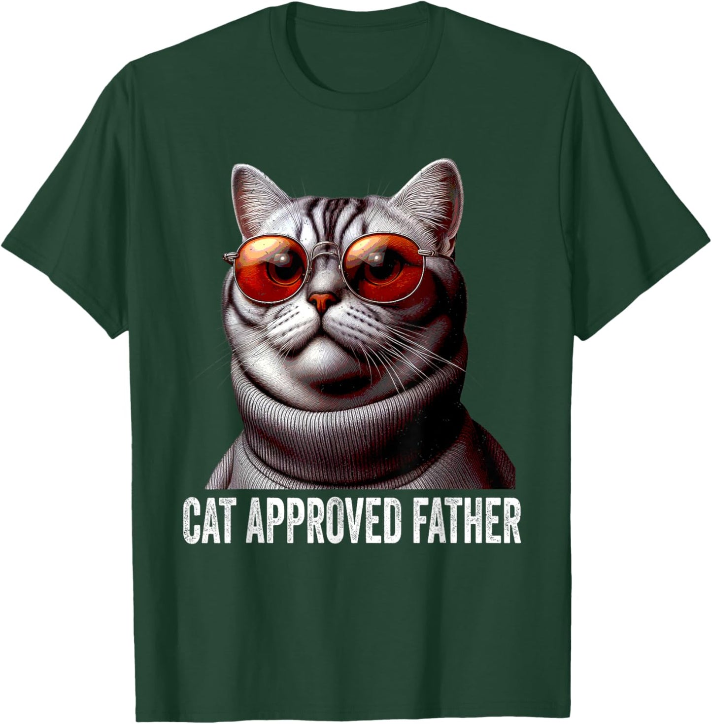 Cat Approved Father Fathers Day Kitten Lover Dad Feline T-Shirt - T-Shirt | Forest