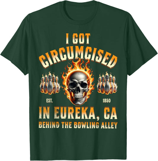 I Got Circumcised T-Shirt - T-Shirt | Forest