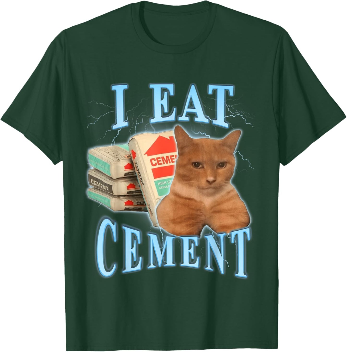 I Eat Cement T-Shirt - T-Shirt | Forest