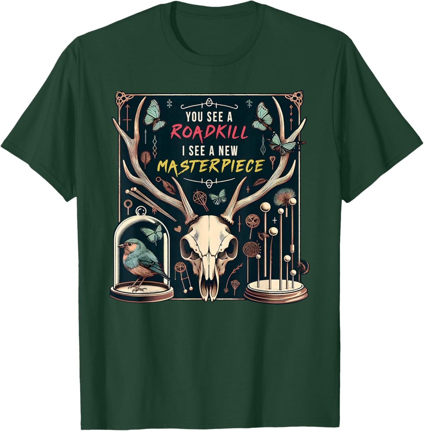 You See A Roadkill I See A New Masterpiece Taxidermy Pun T-Shirt - T-Shirt | Forest