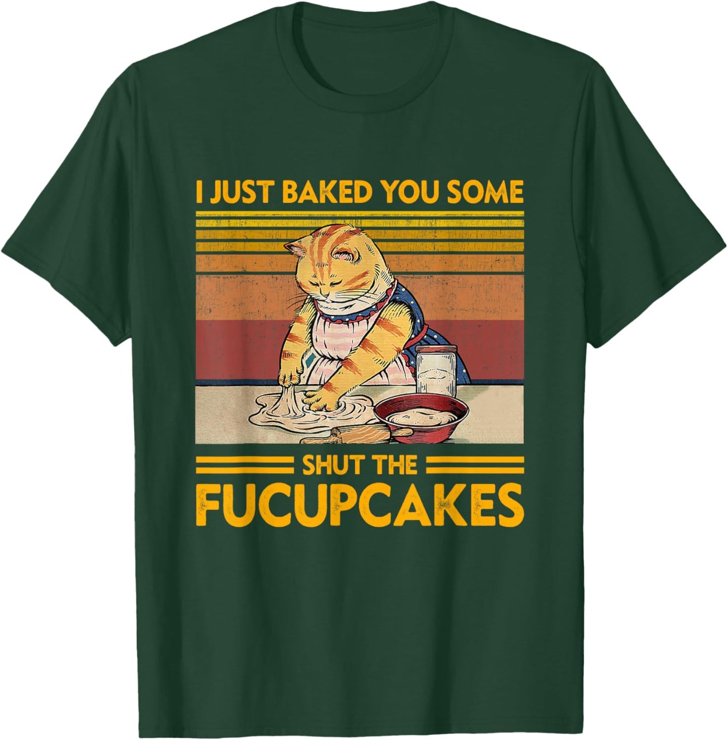 I Just Baked You Some Shut The Fucupcakes Retro Vintage Cat T-Shirt - T-Shirt | Forest