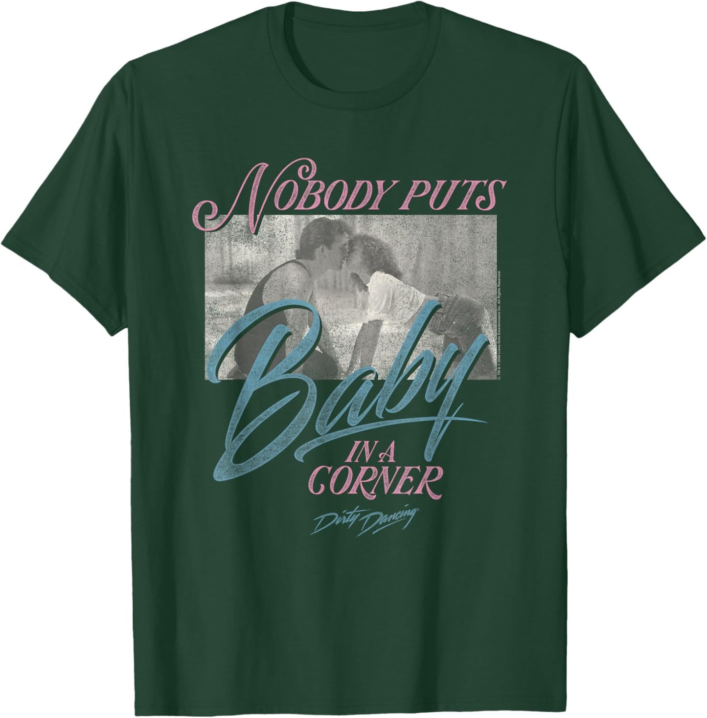 Dirty Dancing Nobody Puts Baby in a Corner Retro RomCom T-Shirt - T-Shirt | Forest