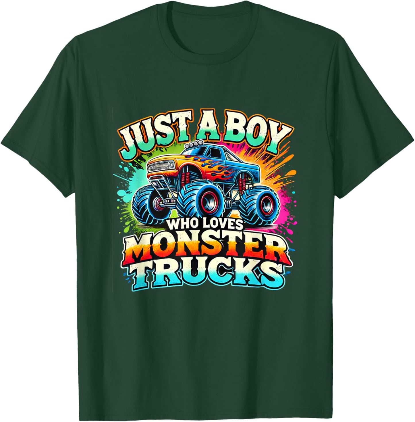 Just A Boy Who Loves Monster Trucks T-Shirt - T-Shirt | Forest