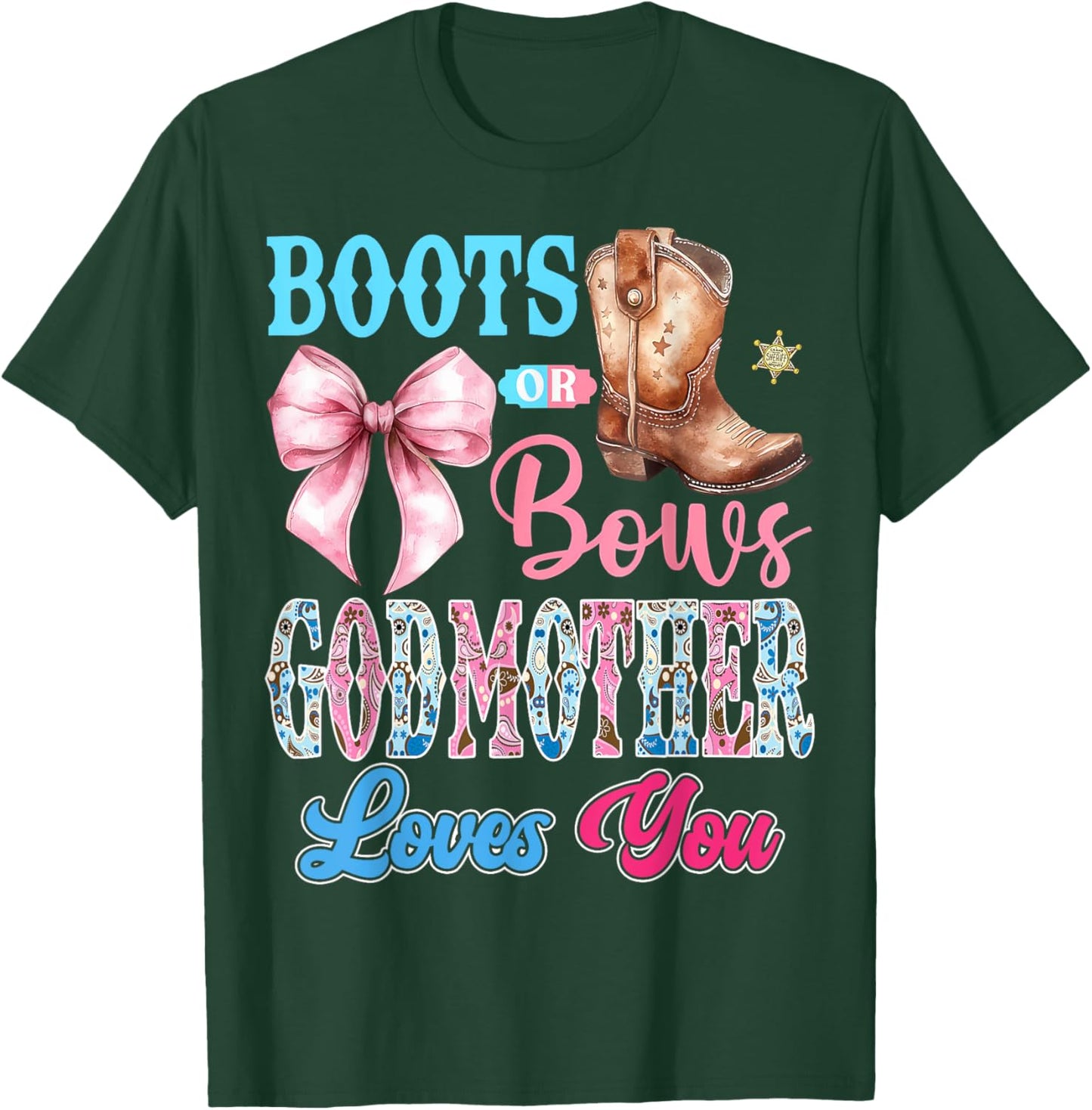 Boots or Bows GodMother Loves You Gender Reveal Party T-Shirt - T-Shirt | Forest
