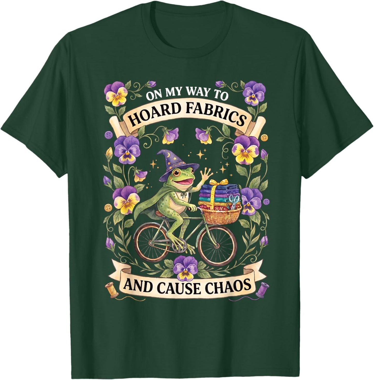 On My Way to Hoard Fabrics and Cause Chaos Frog Sewing Humor T-Shirt - T-Shirt | Forest