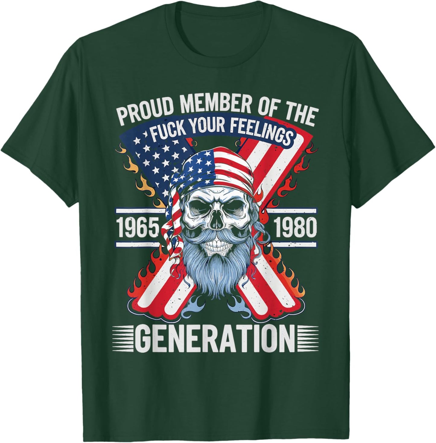 Proud Member of The Fuck Your Feelings Generation X T-Shirt - T-Shirt | Forest