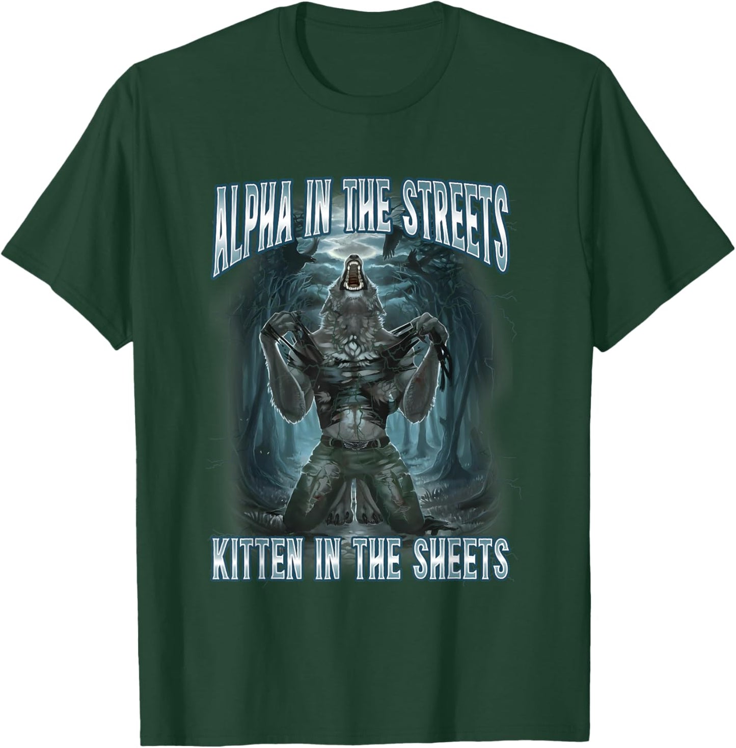 Alpha In The Streets Kitten In Sheets Funny Werewolf Wolf T-Shirt - T-Shirt | Forest