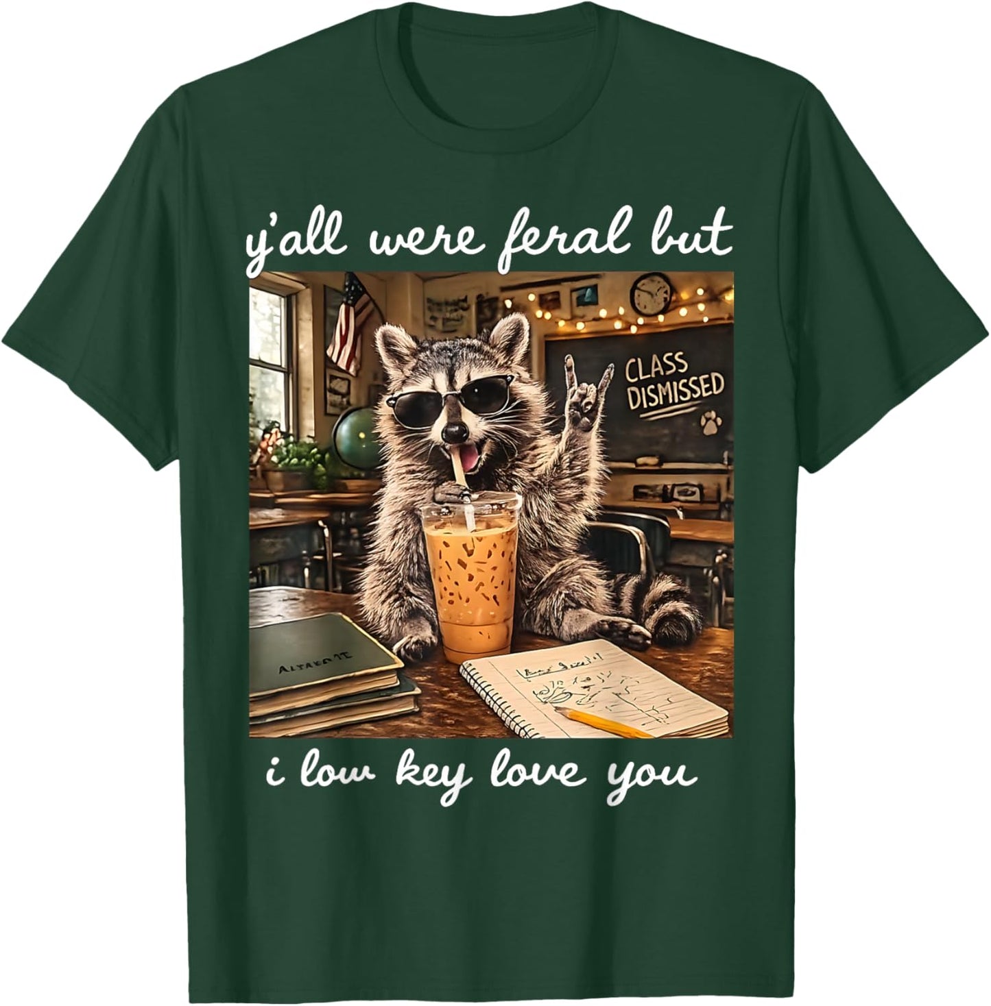 Y'all were Feral But I Low Key Love You Funny Raccoon T-Shirt - T-Shirt | Forest