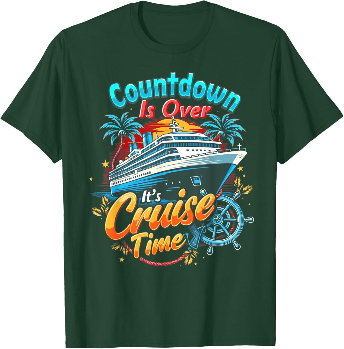 Funny Cruising Countdown Is Over It's Cruise Time T-Shirt - T-Shirt | Forest