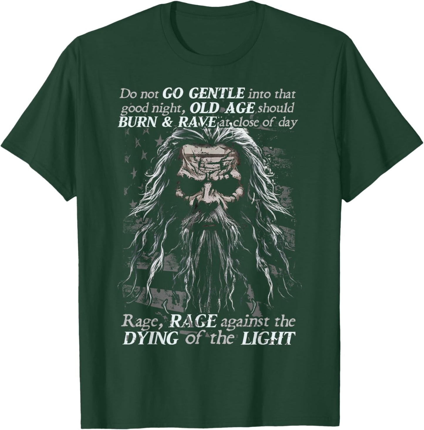 Do Not Go Gentle into that Good Night T-Shirt - T-Shirt | Forest