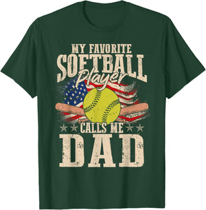My Favorite Softball Player Calls Me Dad Father's Day Men T-Shirt - T-Shirt | Forest