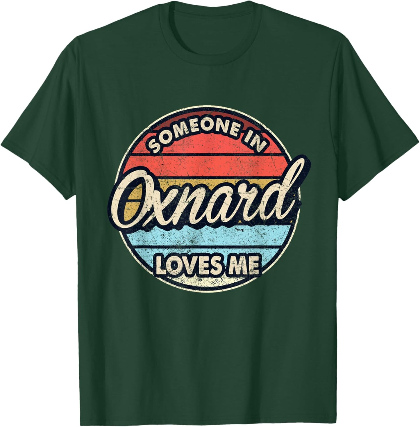Someone In Oxnard Loves Me City US USA T-Shirt - T-Shirt | Forest