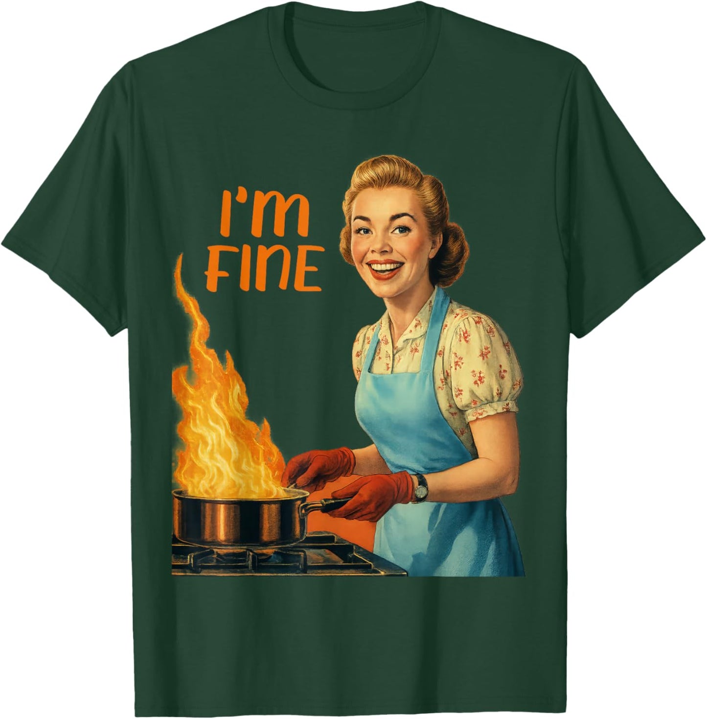 I'm Fine Housewife Cooking Retro Kitchen Vintage Funny Women T-Shirt - T-Shirt | Forest