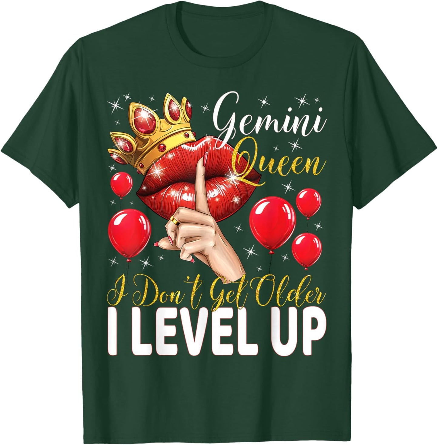 Gemini Queen I Don't Get Older I Level Up Birthday Queen T-Shirt - T-Shirt | Forest