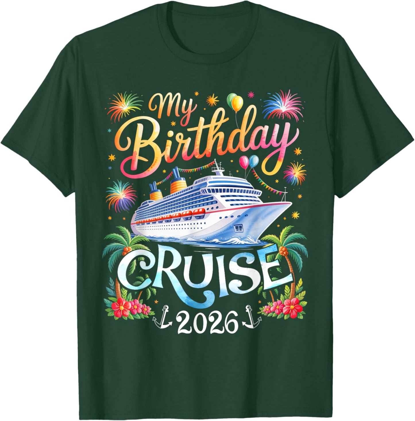 My Birthday Cruise 2026 Family Matching Cruise Vacation Trip T-Shirt - T-Shirt | Forest