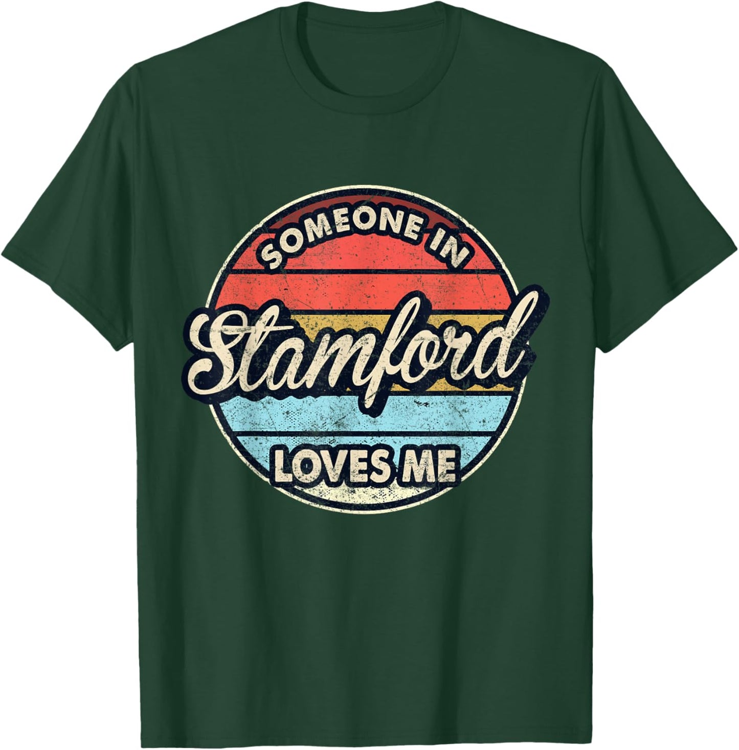 Someone In Stamford Loves Me City US USA T-Shirt - T-Shirt | Forest