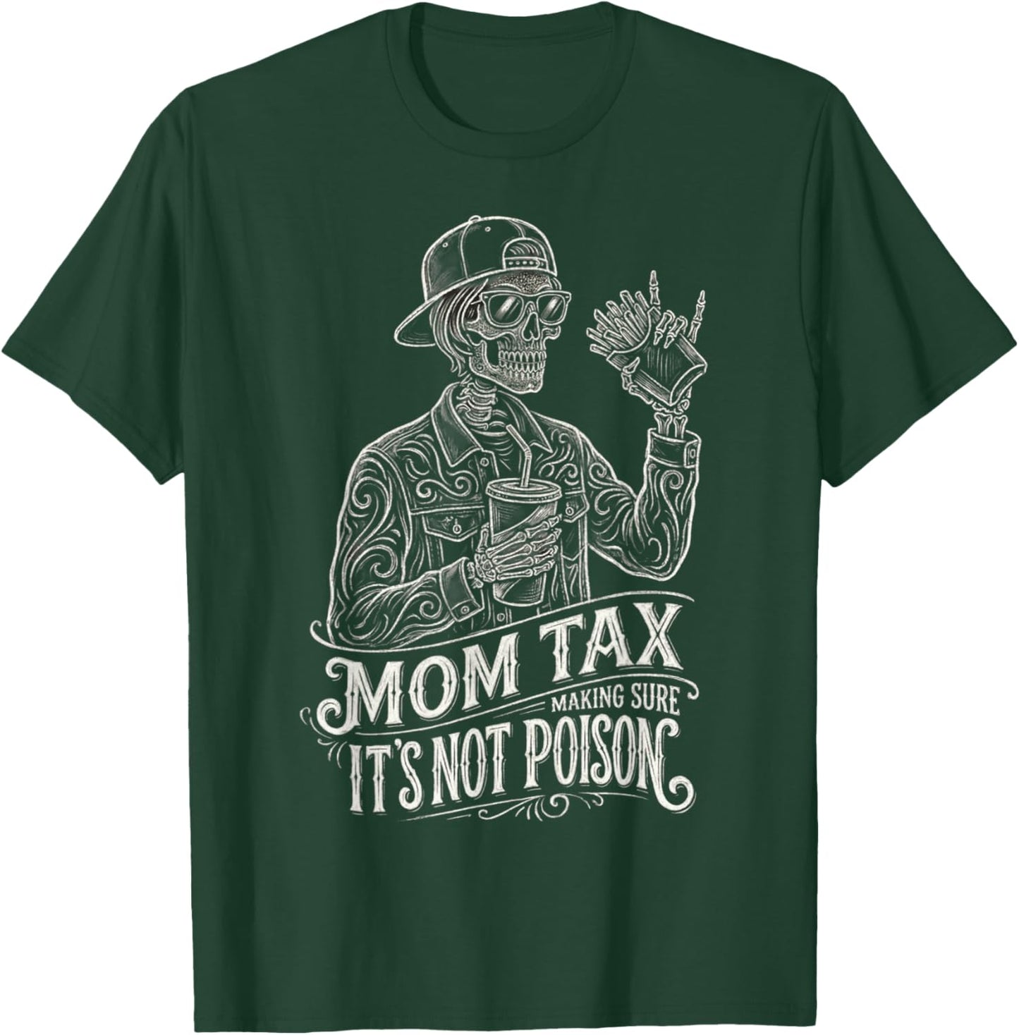 Mom Tax Making Sure It's Not Poison Skeleton Funny Mom T-Shirt - T-Shirt | Forest