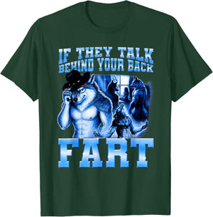 If They Talk Behind Your Back Fart Jokes Alpha Wolf Meme T-Shirt - T-Shirt | Forest