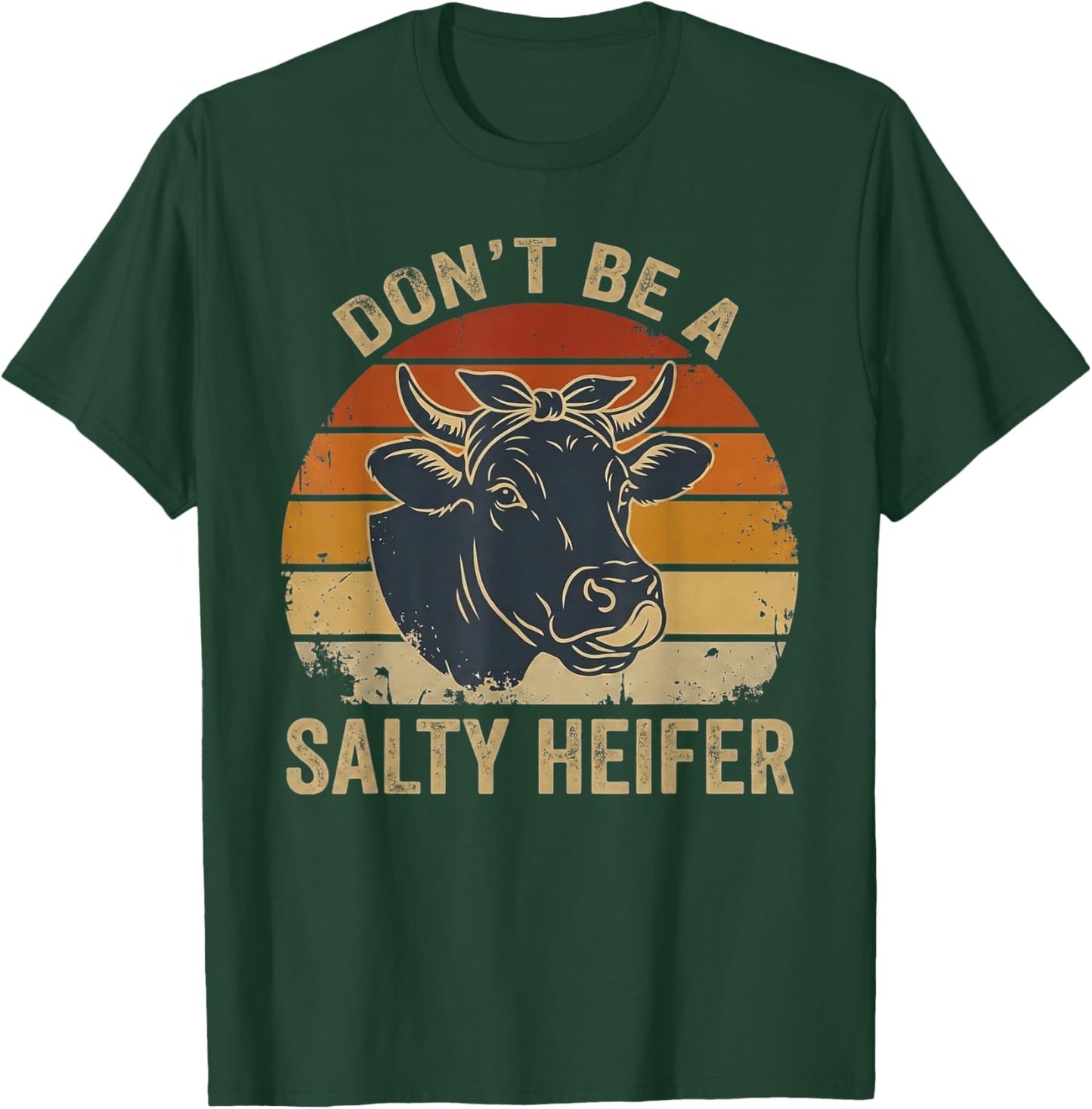 Don't Be A Salty Heifer Retro Sunset Vintage Farm Cow T-Shirt - T-Shirt | Forest