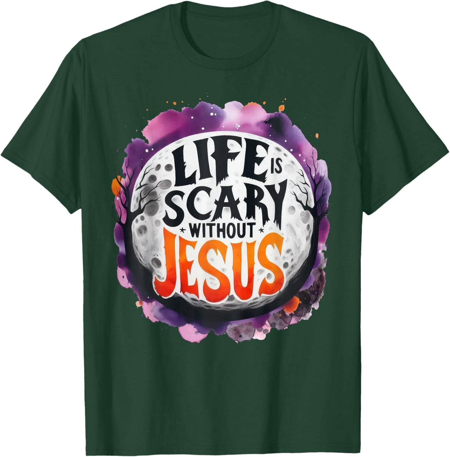 Life Is Scary Without Jesus Fall Christian Halloween T-Shirt - T-Shirt | Forest