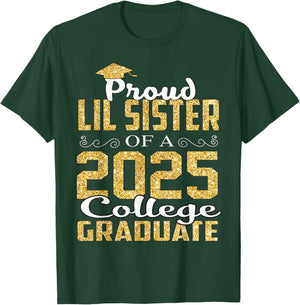 Proud LIL Sister Of 2025 Graduate College Shirt Graduation T-Shirt - T-Shirt | Forest