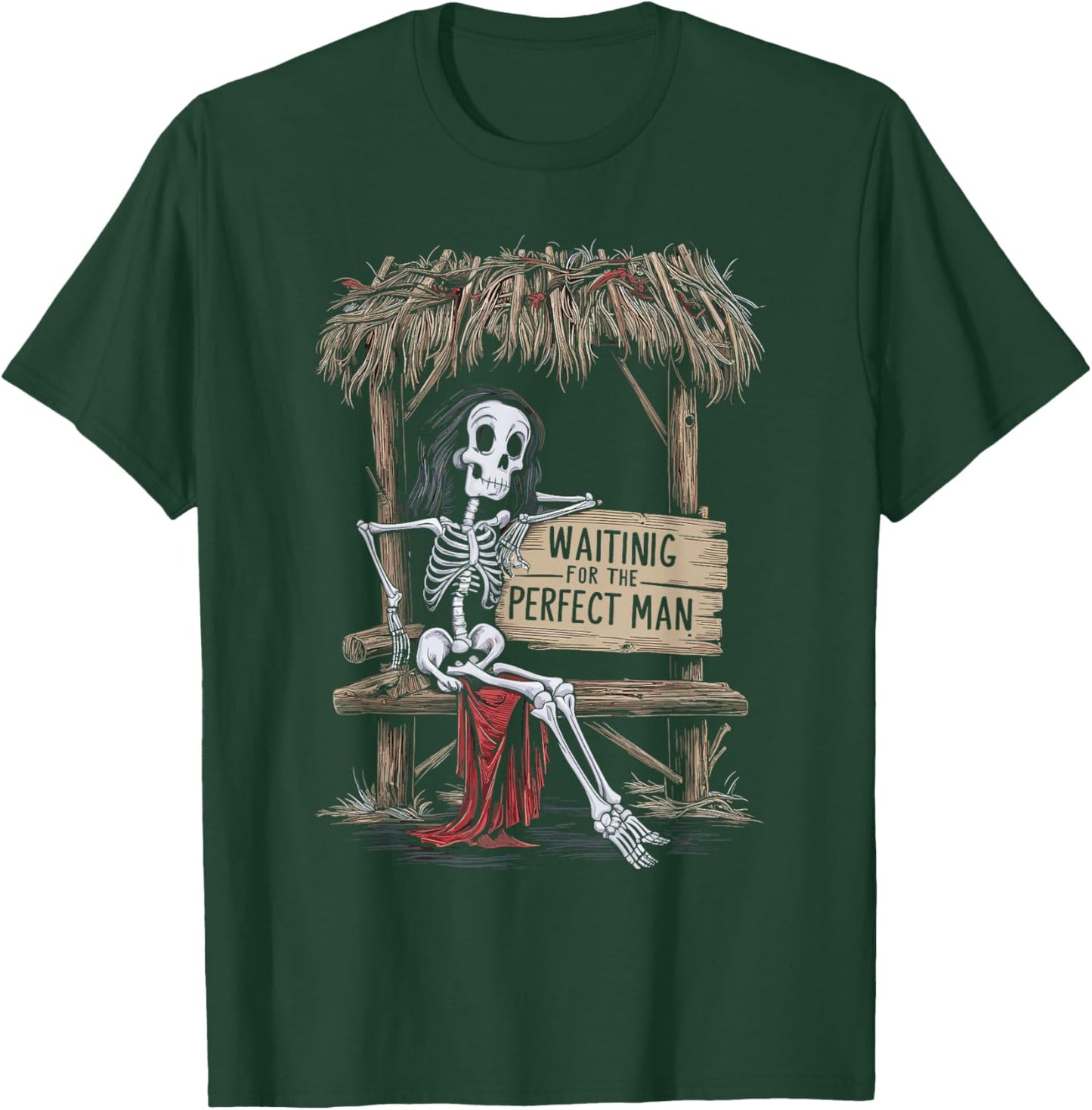 Funny Feminist Woman Skeleton Waiting For The Perfect Man T-Shirt - T-Shirt | Forest