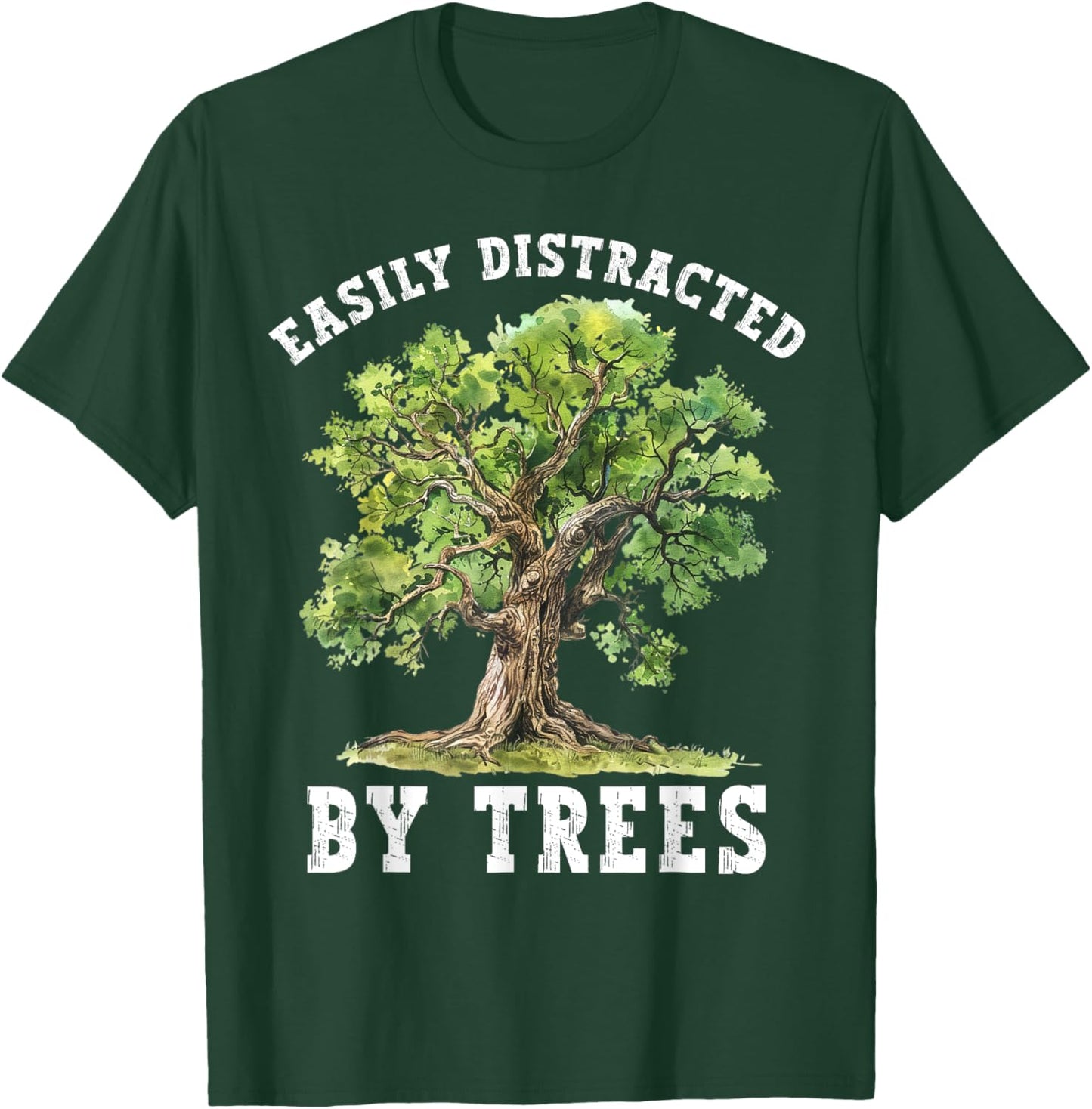 Easily Distracted By Trees Funny Nature Lover Environmental T-Shirt - T-Shirt | Forest