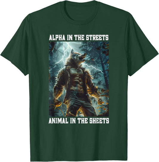 Alpha In The Streets Animal In The Sheets Cringe Alpha Wolf T-Shirt - T-Shirt | Forest