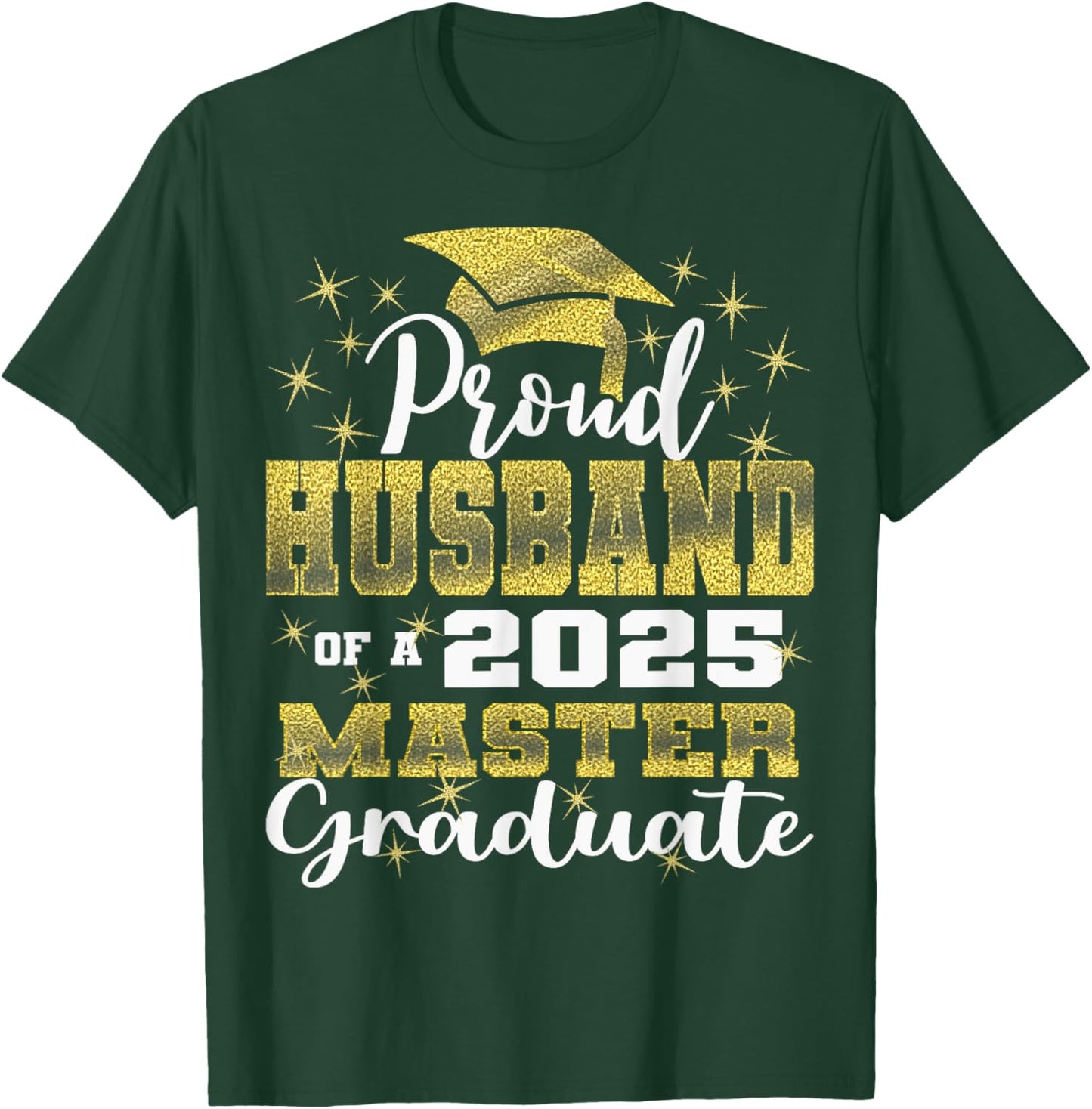 Proud Husband of 2025 Class Master Graduate Family Grad 25 T-Shirt - T-Shirt | Forest