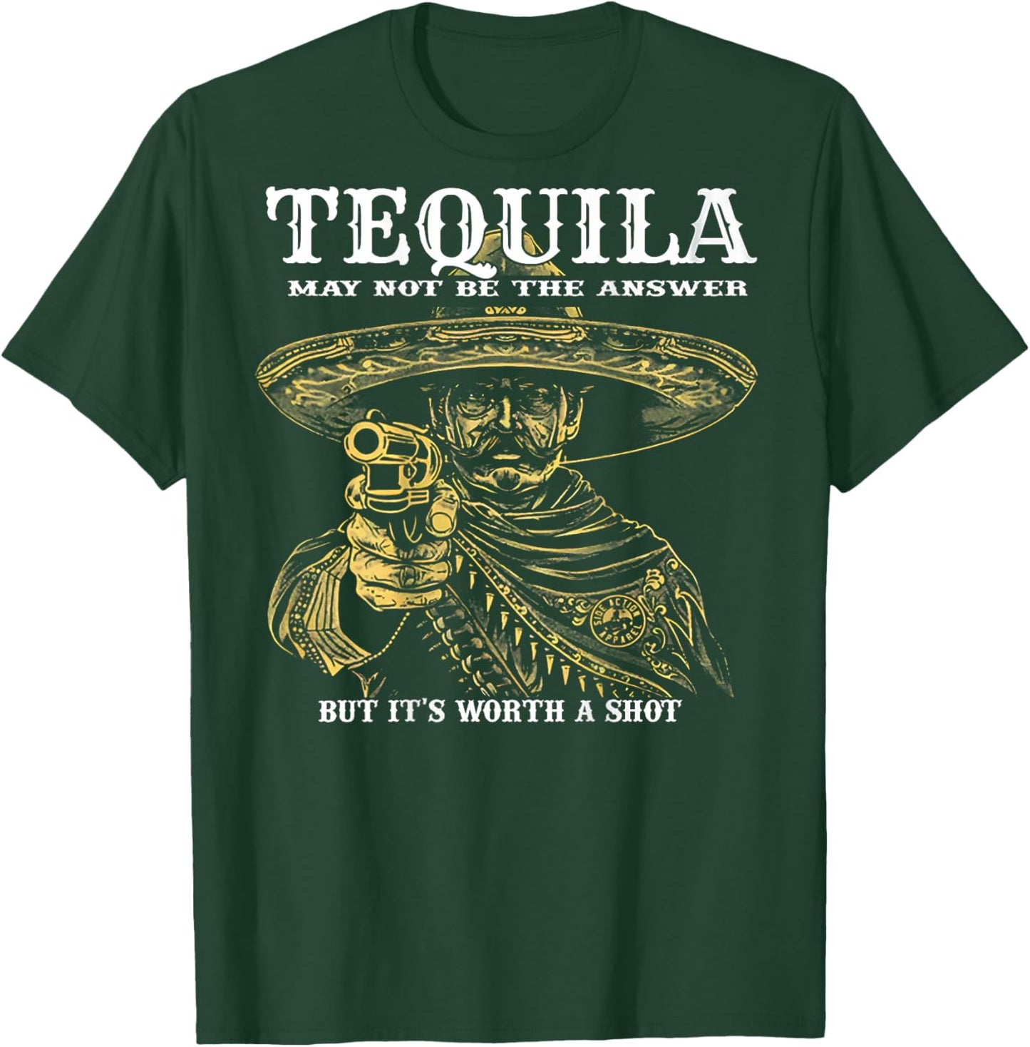 Tequila May Not Be The Answer But It's Worth A Shot -on back T-Shirt - T-Shirt | Forest