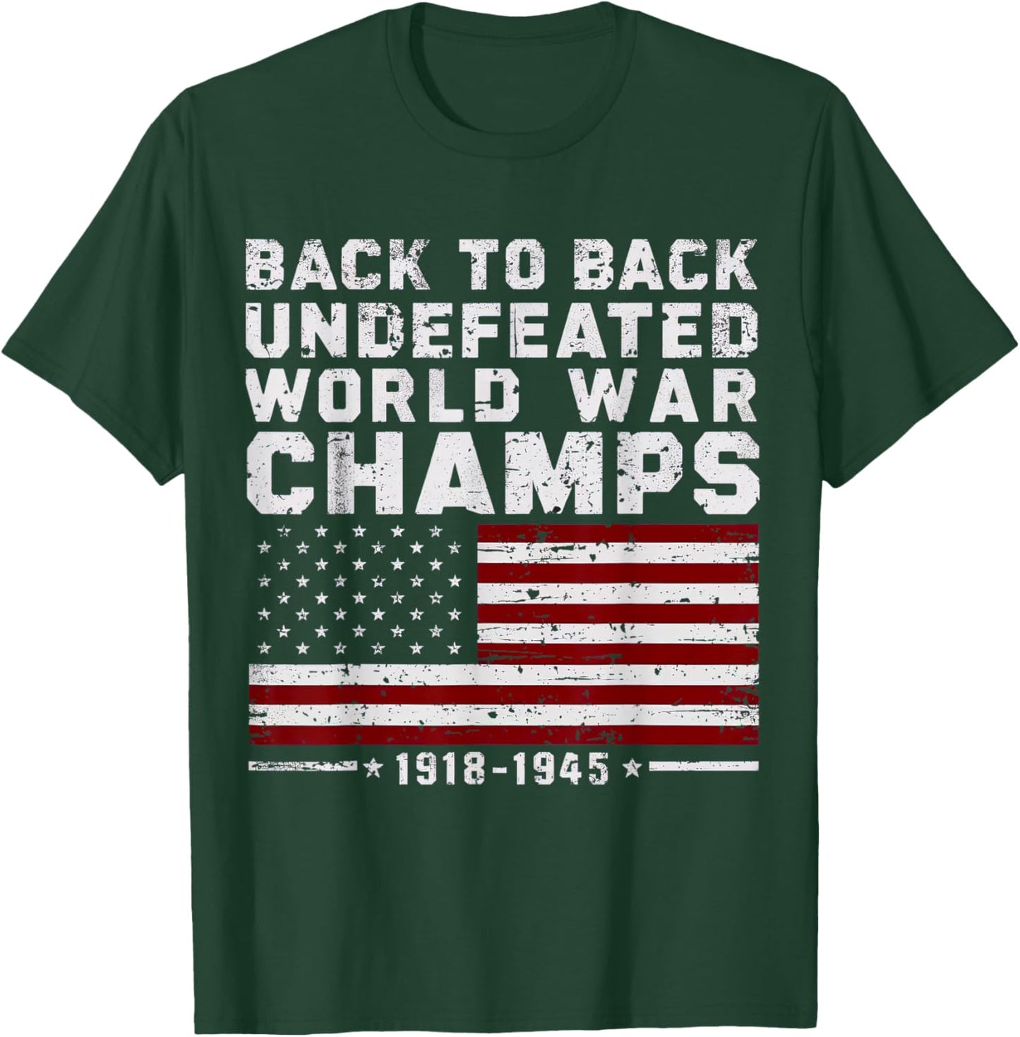 Back To Back Undefeated World War Champs 4th Of July T-Shirt - T-Shirt | Forest