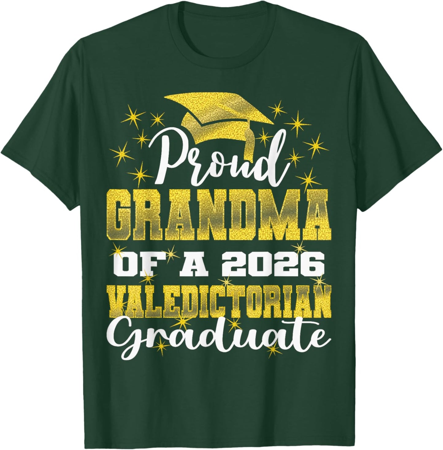 Proud Grandma of 2026 Valedictorian Graduate 26 T-Shirt - T-Shirt | Forest