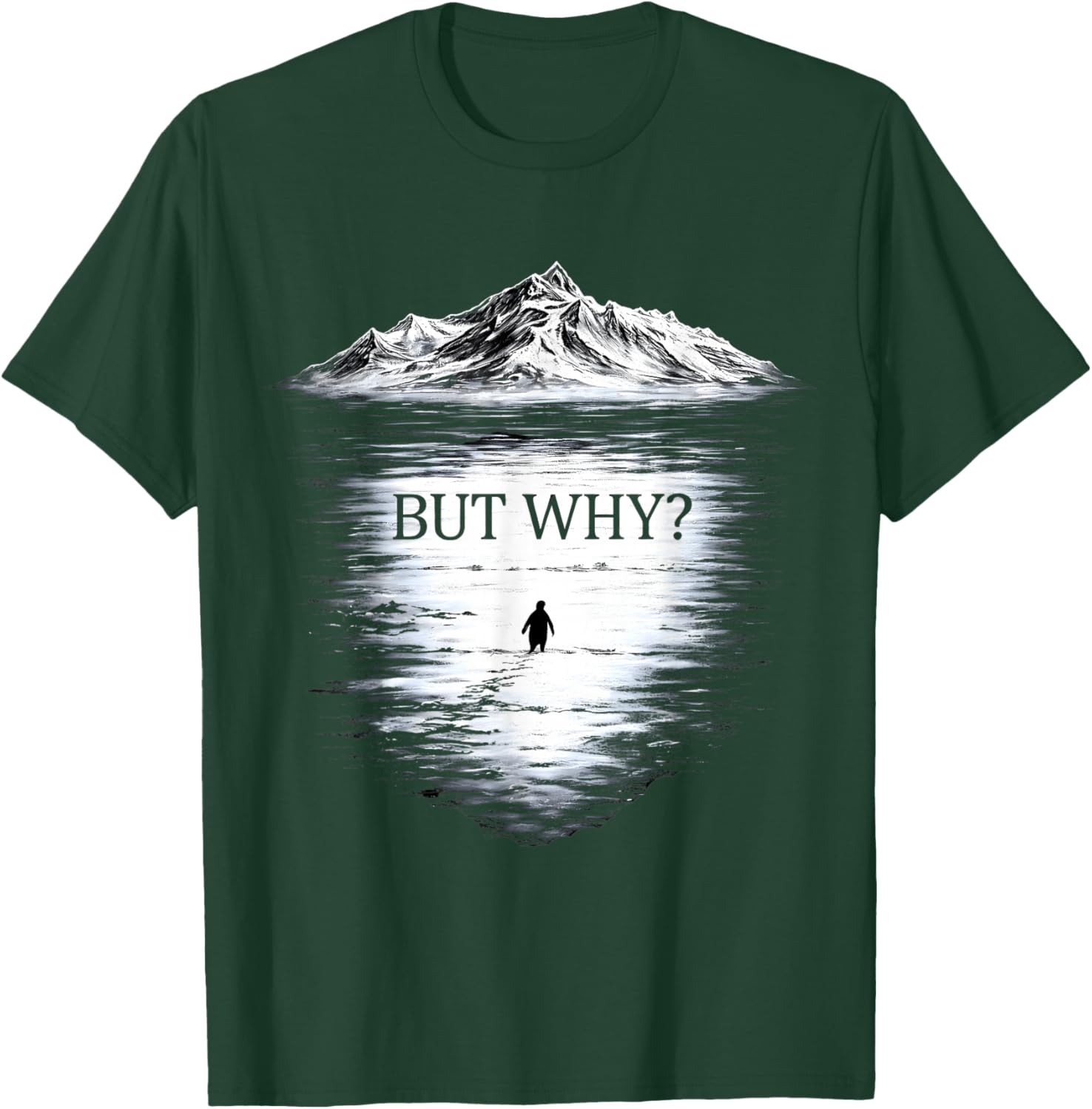 Penguin But Why T-Shirt - T-Shirt | Forest