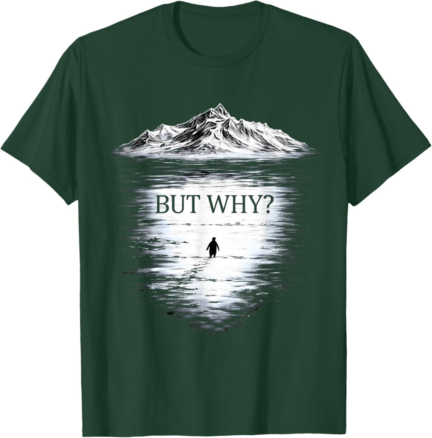 Penguin But Why T-Shirt - T-Shirt | Forest