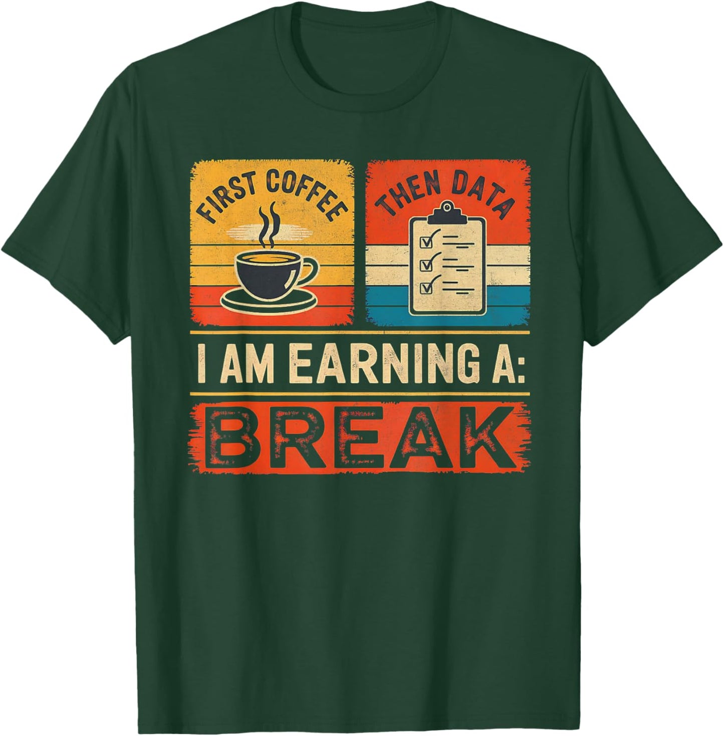First Coffee Then Data I Am Earning A Break Iep Teacher Sped T-Shirt - T-Shirt | Forest