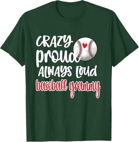 Crazy Proud Always Loud Baseball Grammy Grandma T-Shirt - T-Shirt | Forest