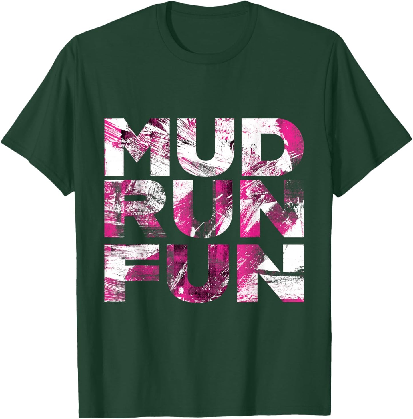 Mud Run Fun BRUSH Mudder PINK Trail Running and Mudding T-Shirt - T-Shirt | Forest