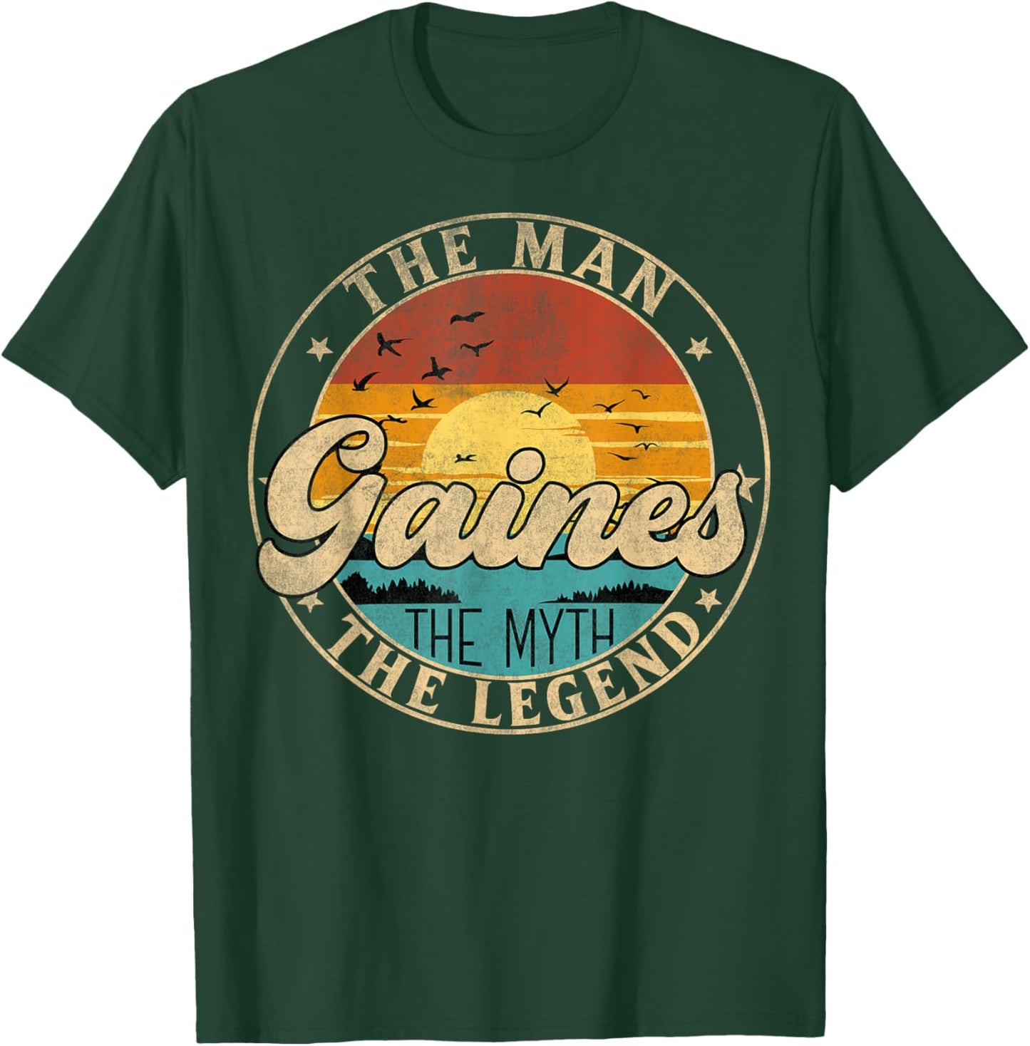 GAINES The Man The Myth The Legend First Name T-Shirt - T-Shirt | Forest