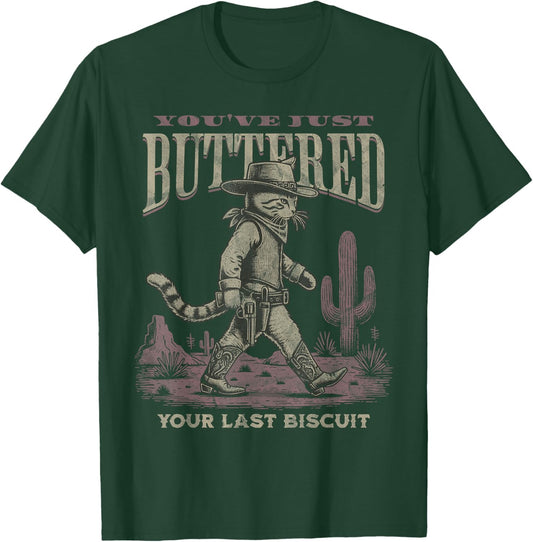 You've Just Buttered Your Last Biscuit Cowboy Cat Kitty T-Shirt - T-Shirt | Forest