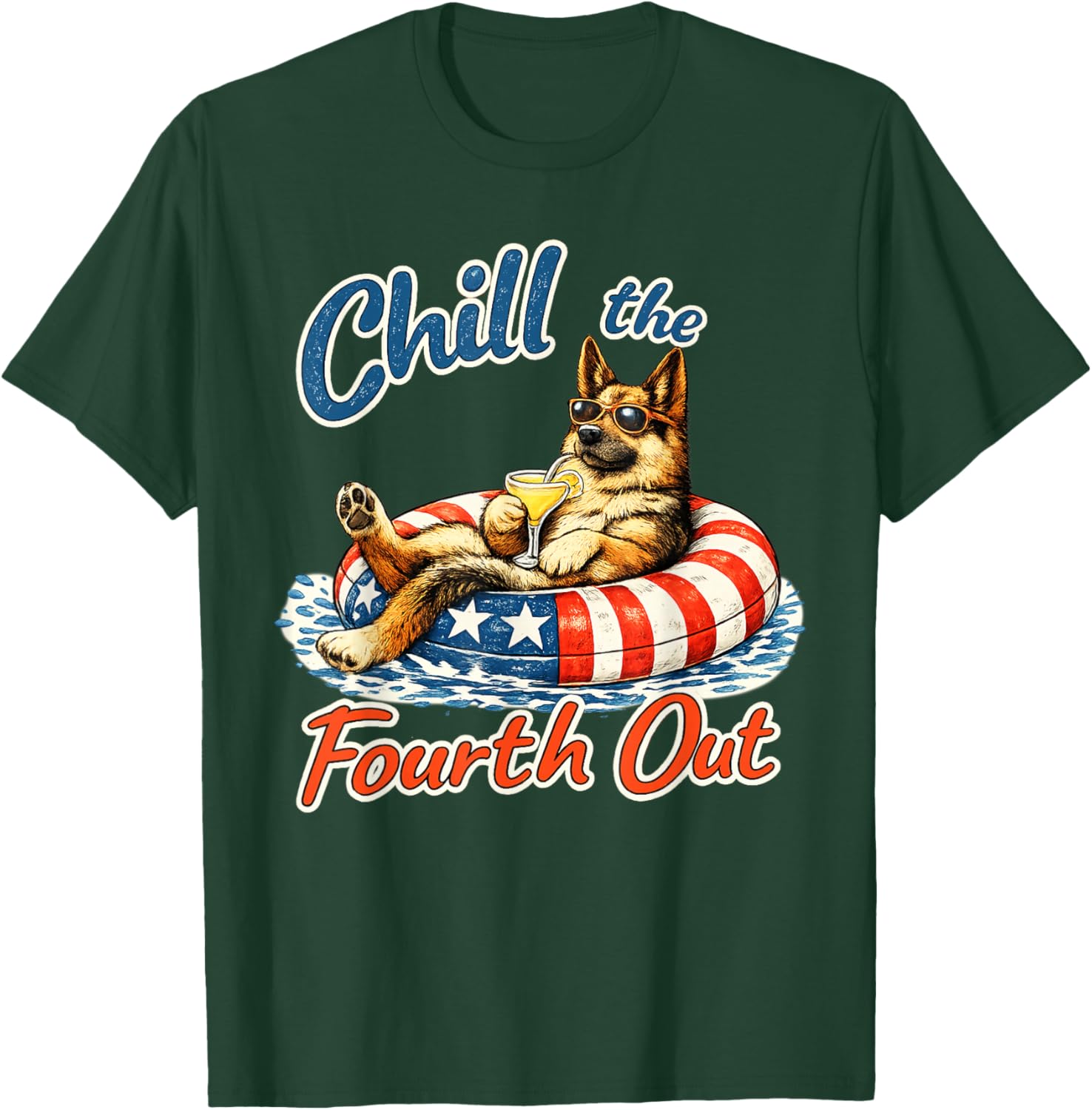 Chill The Fourth Out Funny German Shepherd Dog Lover T-Shirt - T-Shirt | Forest
