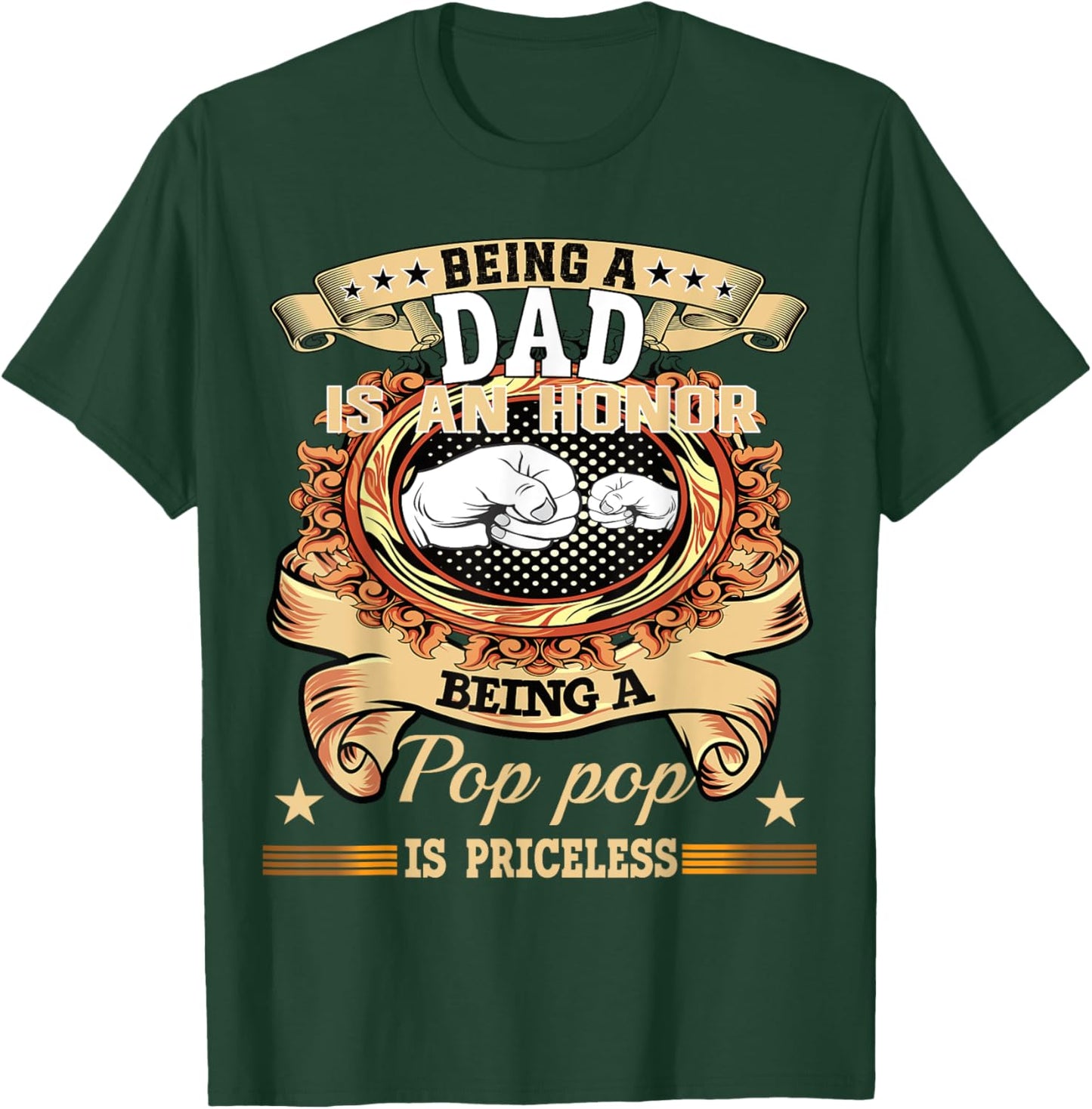 Being Dad is an Honor Being Pop pop is Priceless Fathers Day T-Shirt - T-Shirt | Forest