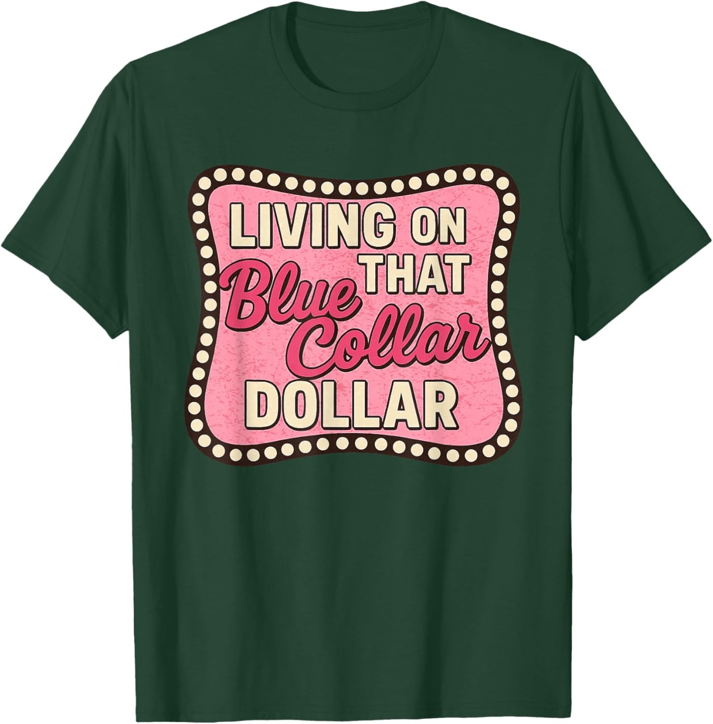 Living on That Blue Collar Dollar Western Cowgirl T-Shirt - T-Shirt | Forest