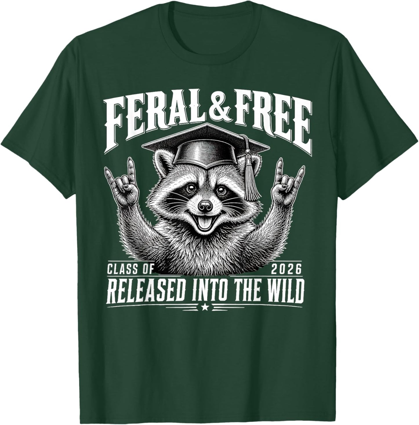 Cute Feral and Free Class of 2026 Funny Raccoon Graduation T-Shirt - T-Shirt | Forest