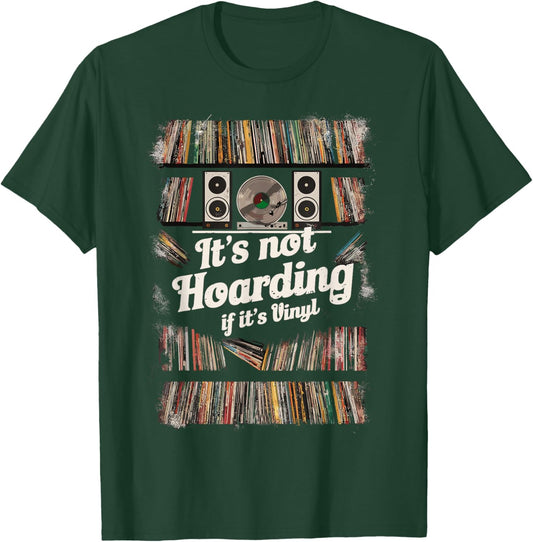 It's Not Hoarding If It's Vinyl - Funny Vinyl Records Lover T-Shirt - T-Shirt | Forest