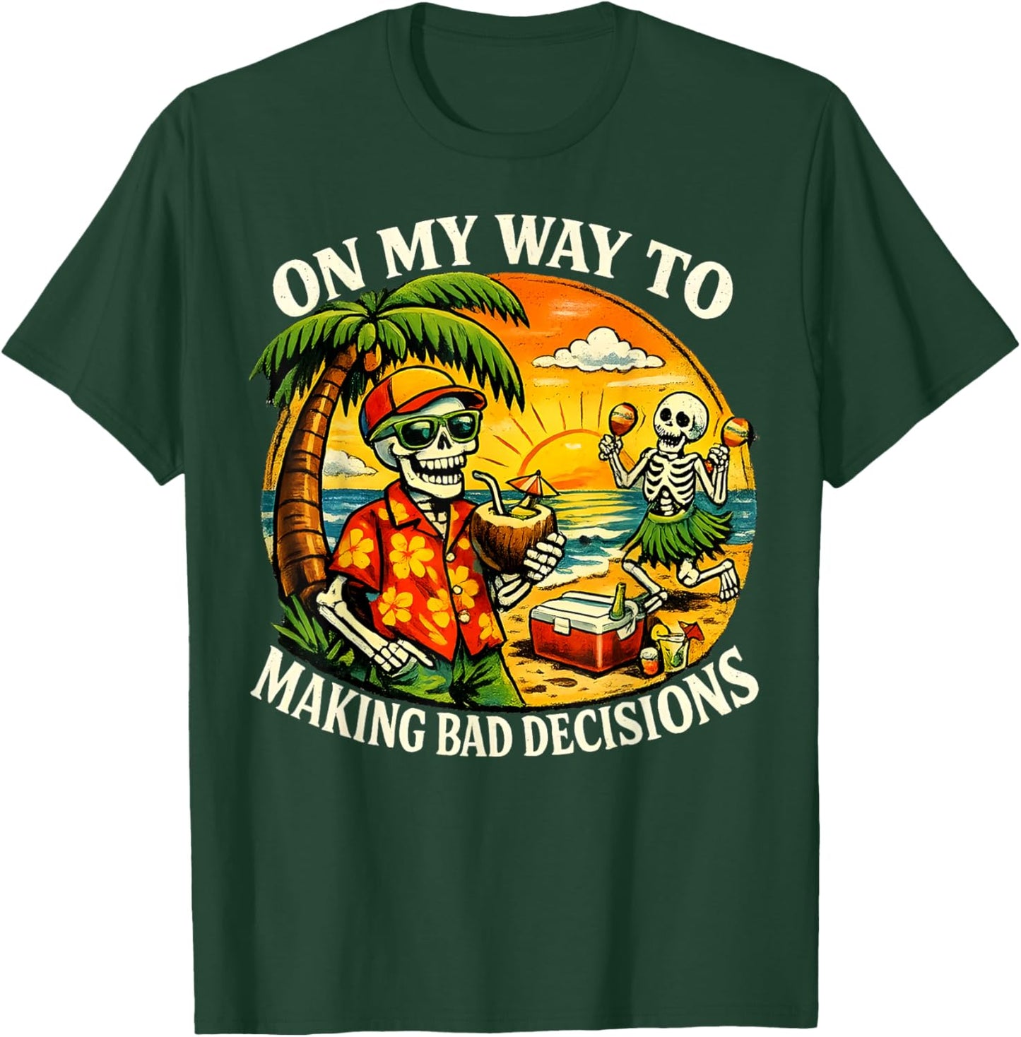 On My Way to Making Bad Decisions Funny Skeleton Beach T-Shirt - T-Shirt | Forest